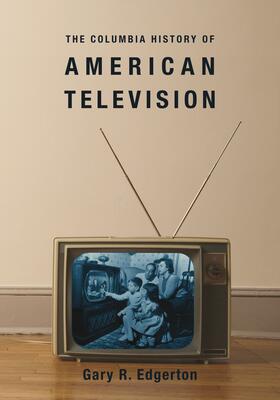Edgerton |  The Columbia History of American Television | Buch |  Sack Fachmedien