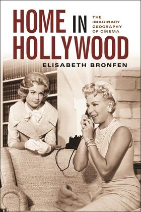 Bronfen |  Home in Hollywood - The Imaginary Geography of Cinema | Buch |  Sack Fachmedien