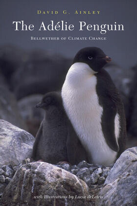 Ainley |  The Adélie Penguin - Bellwether of Climate Change | Buch |  Sack Fachmedien
