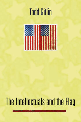 Gitlin |  The Intellectuals and the Flag | Buch |  Sack Fachmedien
