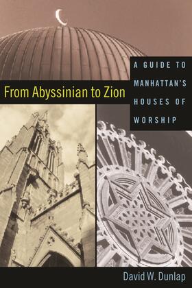 Dunlap |  From Abyssinian to Zion - A Guide to Manhattan&#8242;s Houses of Worship | Buch |  Sack Fachmedien