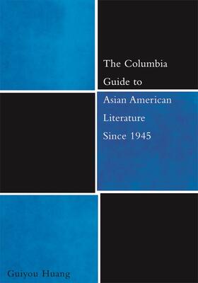 Huang |  The Columbia Guide to Asian American Literature Since 1945 | Buch |  Sack Fachmedien