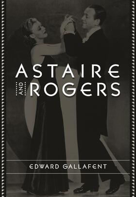 Gallafent |  Astaire and Rogers | Buch |  Sack Fachmedien
