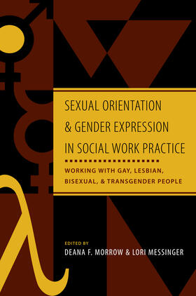 Morrow / Messinger |  Sexual Orientation and Gender Expression in Social Work Practice | Buch |  Sack Fachmedien