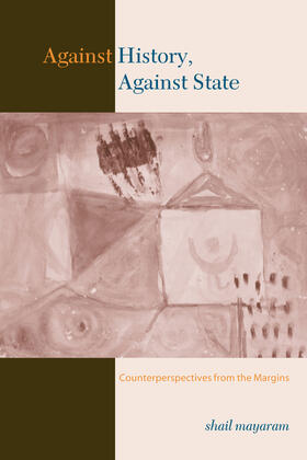 Mayaram |  Against History, Against State | Buch |  Sack Fachmedien