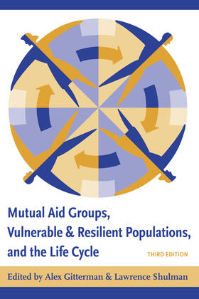 Gitterman / Schulman |  Mutual Aid Groups, Vulnerable and Resilient Populations, and the Life Cycle | Buch |  Sack Fachmedien