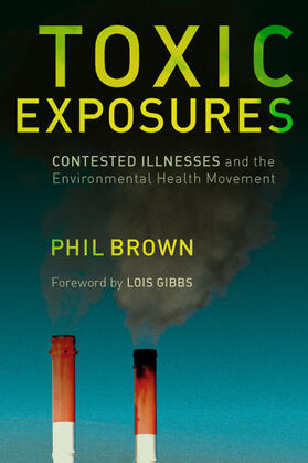 Brown |  Toxic Exposures - Contested Illnesses and the Environmental Health Movement | Buch |  Sack Fachmedien