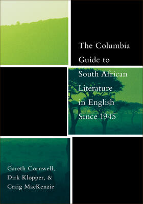 Cornwell / Klopper / Mackenzie |  The Columbia Guide to South African Literature in English Since 1945 | Buch |  Sack Fachmedien