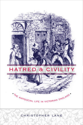 Lane |  Hatred and Civility - The Antisocial life in Victorian England | Buch |  Sack Fachmedien