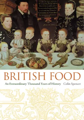 Spencer | British Food: An Extraordinary Thousand Years of History | Buch | 978-0-231-13110-0 | sack.de