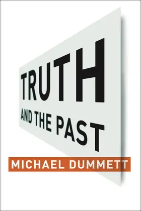 Dummett |  Truth and the Past | Buch |  Sack Fachmedien