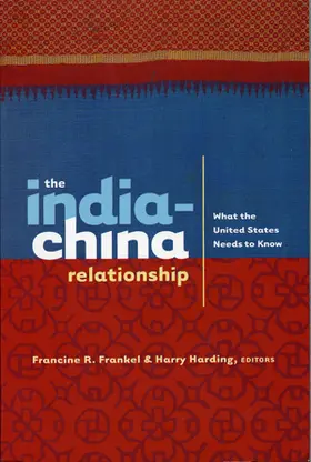 Frankel / Harding |  The India-China Relationship - What the United States Needs to Know | Buch |  Sack Fachmedien