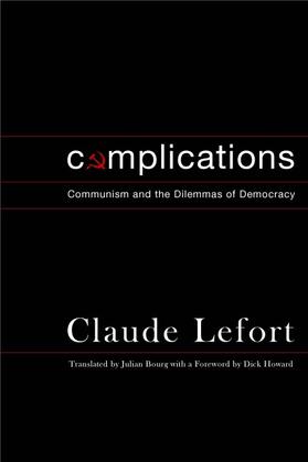 Lefort |  Complications: Communism and the Dilemmas of Democracy | Buch |  Sack Fachmedien