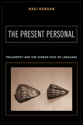 Kenaan |  The Present Personal: Philosophy and the Hidden Face of Language | Buch |  Sack Fachmedien