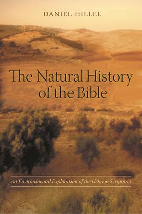 Hillel |  The Natural History of the Bible - An Environmental Exploration of the Hebrew Scriptures | Buch |  Sack Fachmedien