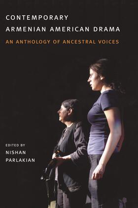 Parlakian |  Contemporary Armenian American Drama - An Anthology of Ancestral Voices | Buch |  Sack Fachmedien