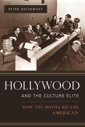 Decherney |  Hollywood and the Culture Elite - How the Movies Became American | Buch |  Sack Fachmedien