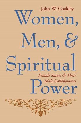 Coakley |  Women, Men, and Spiritual Power - Female Saints and Their Male Collaborators | Buch |  Sack Fachmedien