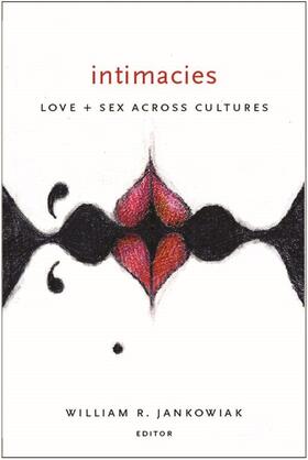 Jankowiak |  Intimacies - Love and Sex Across Cultures | Buch |  Sack Fachmedien