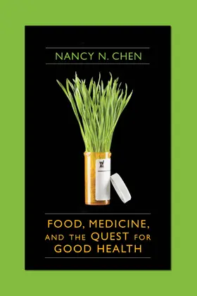 Chen |  Food, Medicine, and the Quest for Good Health | Buch |  Sack Fachmedien