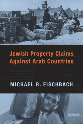 Fischbach |  Jewish Property Claims Against Arab Countries | Buch |  Sack Fachmedien
