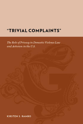 Rambo |  Trivial Complaints - Role of Privacy in Domestic Violence Law and Activism in the U.S. | Buch |  Sack Fachmedien
