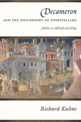 Kuhns |  Decameron and the Philosophy of Storytelling - Author as Midwife and Pimp | Buch |  Sack Fachmedien