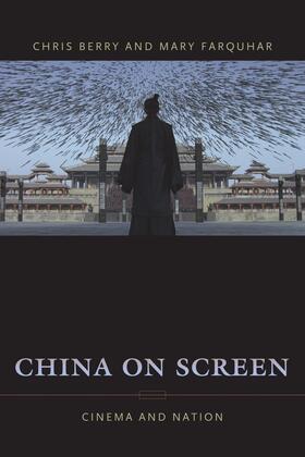 Berry / Farquhar |  China on Screen - Cinema and Nation | Buch |  Sack Fachmedien