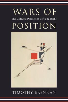 Brennan |  Wars of Position - The Cultural Politics of Left and Right | Buch |  Sack Fachmedien