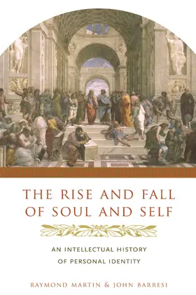 Martin / Barresi |  The Rise and Fall of Soul and Self - An Intellectual History of Personal Identity | Buch |  Sack Fachmedien