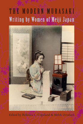 Copeland / Ortabasi |  The Modern Murasaki - Writing by Women of Meiji Japan | Buch |  Sack Fachmedien