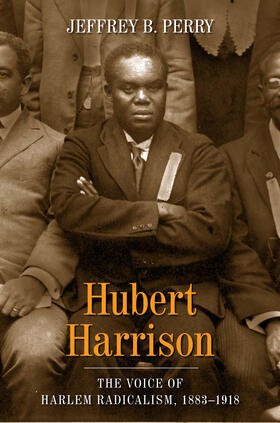 Perry |  Hubert Harrison - The Voice of Harlem Radicalism, 1883-1918 Volume 1 | Buch |  Sack Fachmedien