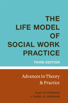 Gitterman / Germain |  The Life Model of Social Work Practice | Buch |  Sack Fachmedien