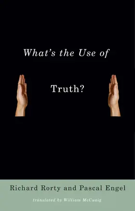 Rorty / Engel |  What's the Use of Truth? | Buch |  Sack Fachmedien