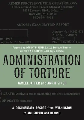 Jaffer / Singh |  Administration of Torture - A Documentary Record from Washington to Abu Ghraib and Beyond | Buch |  Sack Fachmedien