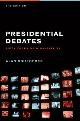 Schroeder |  Presidential Debates - Fifty Years of High Risk TV  2e | Buch |  Sack Fachmedien