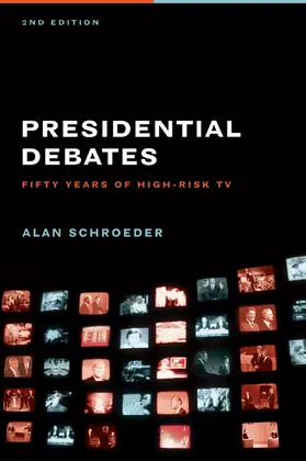 Schroeder |  Presidential Debates - Fifty Years of High Risk TV  2e | Buch |  Sack Fachmedien