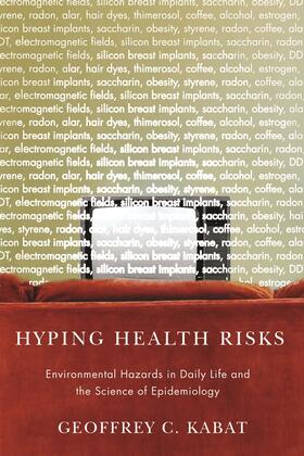 Kabat |  Hyping Health Risks | Buch |  Sack Fachmedien