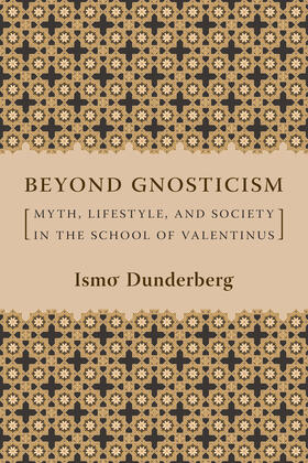 Dunderberg |  Beyond Gnosticism - Myth, Lifestyle, And Society in the School of Valentinus | Buch |  Sack Fachmedien