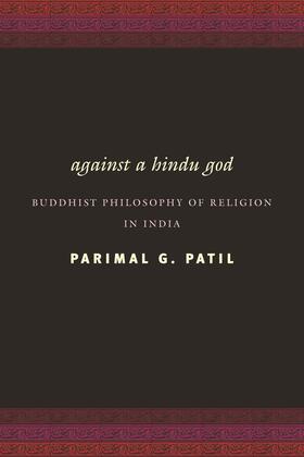 Patil |  Against a Hindu God - Buddhist Philosophy of Religion in India | Buch |  Sack Fachmedien