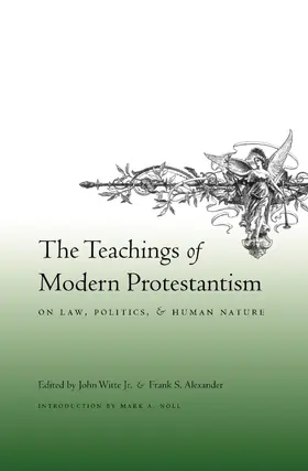 Witte Jr. / Alexander |  The Teachings of Modern Protestantism on Law, Politics, and Human Nature | Buch |  Sack Fachmedien