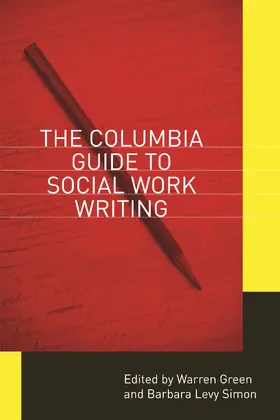 Green / Simon |  The Columbia Guide to Social Work Writing | Buch |  Sack Fachmedien