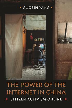 Yang |  The Power of the Internet in China - Citizen Activism Online | Buch |  Sack Fachmedien