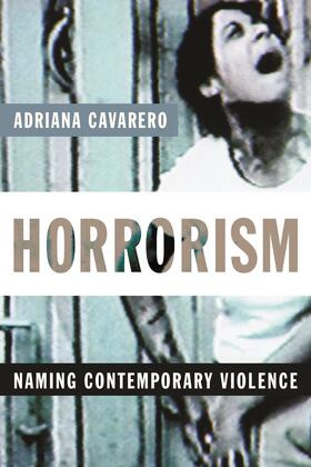 Cavarero |  Horrorism - Naming Contemporary Violence | Buch |  Sack Fachmedien