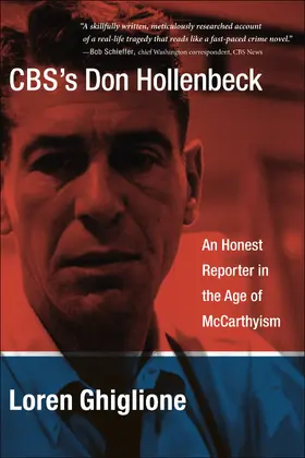 Ghiglione |  Cbs's Don Hollenbeck: An Honest Reporter in the Age of McCarthyism | Buch |  Sack Fachmedien