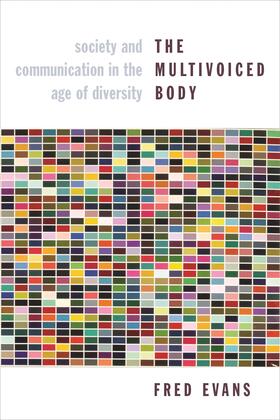 Evans |  The Multivoiced Body - Society and Communication in the Age of Diversity | Buch |  Sack Fachmedien