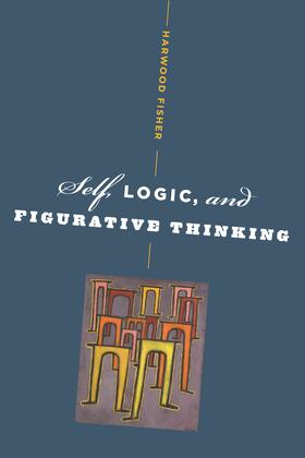 Fisher |  Self, Logic and Figurative Thinking | Buch |  Sack Fachmedien