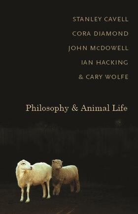 Cavell / Diamond / McDowell |  Philosophy and Animal Life | Buch |  Sack Fachmedien