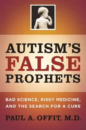 Offit |  Autism's False Prophets | Buch |  Sack Fachmedien