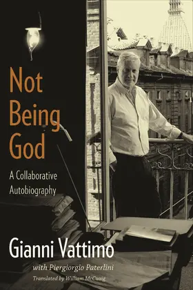 Vattimo |  Not Being God - A Collaborative Autobiography | Buch |  Sack Fachmedien